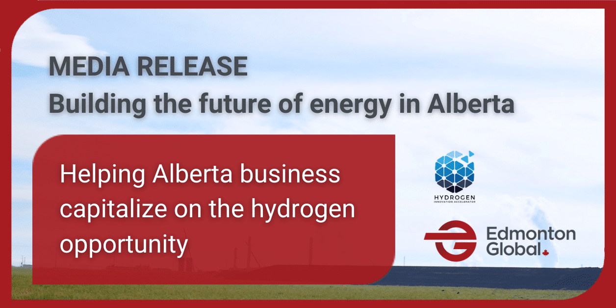 Edmonton Global, in partnership with Mount Royal University’s (MRU) Institute for Innovation and Entrepreneurship, is pleased to announce the launch of the Hydrogen Innovation Accelerator (HIA).